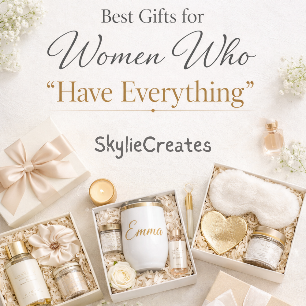 Best Gifts for Women Who “Have Everything”